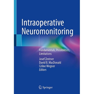 预订 Intraoperative Neuromonitoring Fundamentals, Possibilities, Limitations 术中神经监测：基础、可能性、限制 9783031461