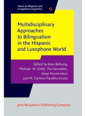预订 Multidisciplinary Approaches to Bilingualism in the Hispanic and Lusophone World. 西班牙语和葡语世界双语化的多学科