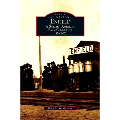 预订 Enfield: A Swedish-American Farm Community, 1850-2002: 9781531614546