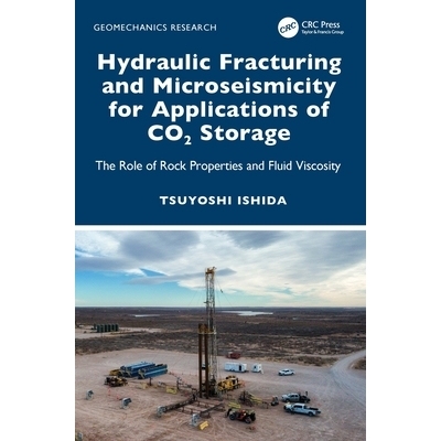 预订 Hydraulic Fracturing and Microseismicity for Applications of CO2 Storage: The Role of Rock Properties and Fluid Vis