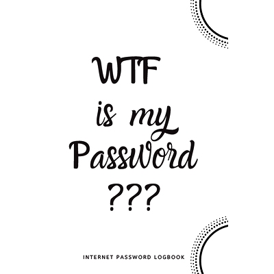 预订 WTF Is My Password: Internet Password Logbook- White: 9781650376318