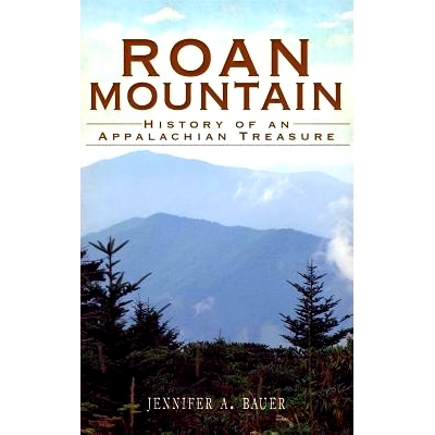 预订 Roan Mountain: History of an Appalachian Treasure: 9781540206312