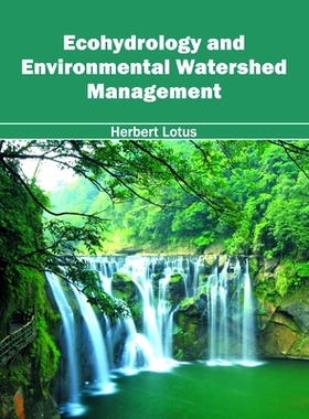 预订 Ecohydrology and Environmental Watershed Management 生态水文学与环境流域管理: 9781682861516
