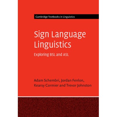 预订 Sign Language Linguistics Exploring BSL and ASL 手语语言学：探索BSL和ASL 9781107434158
