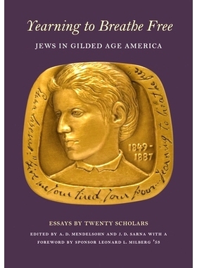 预订 Yearning to Breathe Free: Jews in Gilded Age America. Essays by Twenty Contributing Scholars 渴望呼吸自由：在美国的
