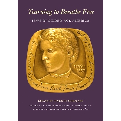 预订 Yearning to Breathe Free: Jews in Gilded Age America. Essays by Twenty Contributing Scholars 渴望呼吸自由：在美国的