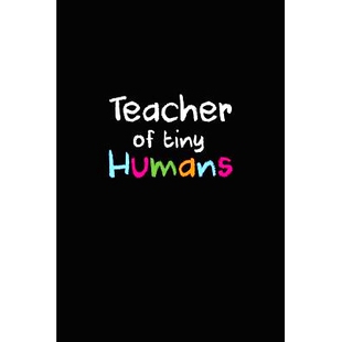 预订 Teacher Of Tiny Humans: Teacher Gifts: 9781073463381