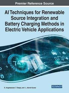 预订 Integration for Electric Vehicle Renewable Battery 9781668488164 Charging Techniques and Methods Appl Source