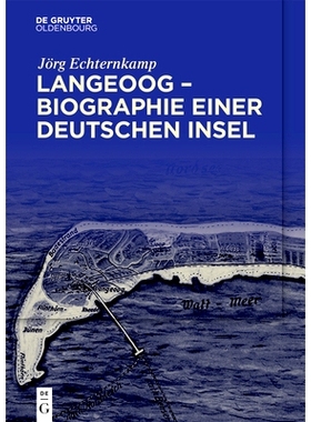 预订 Langeoog – Biographie einer deutschen Insel: Bd. 1: Das Nordseebad zwischen Monarchie und RepublikBd. 2: Tourismus
