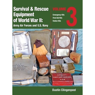 预订 Survival & Rescue Equipment of World War II-Army Air Forces and U.S. Navy Vol.3: Emergency Kits, First Aid Kits, Ra