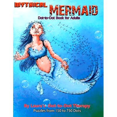 预订 Mythical Mermaid - Dot-to-Dot Book for Adults: Puzzles From 150 to 750 Dots: 9781985675674