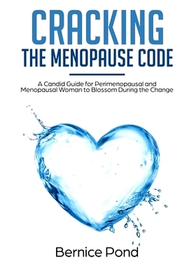 预订 Cracking The Menopause Code: A Candid Guide for Perimenopausal and Menopausal Woman to Blossom During the Change: 9