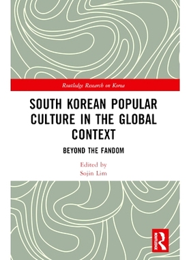 预订 South Korean Popular Culture in the Global Context: Beyond the Fandom 全球背景下的韩国流行文化：*狂热: 978103223372