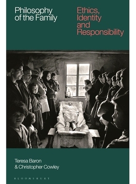 预订 Philosophy of the Family: Ethics, Identity and Responsibility 家庭哲学：伦理、身份和责任: 9781350373631