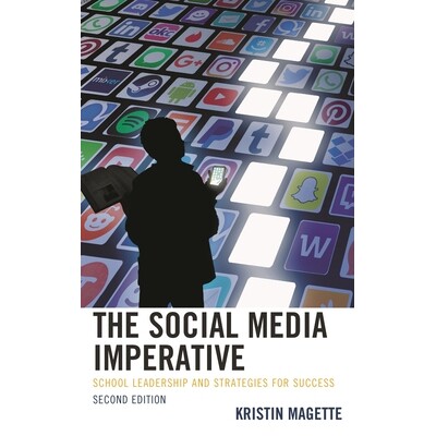 预订 The Social Media Imperative: School Leadership and Strategies for Success, 2nd Edition 社交媒体势在必行：学校领导力