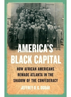 预订 America’s Black Capital: How African Americans Remade Atlanta in the Shadow of the Confederacy: 9781541601994