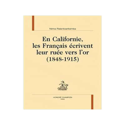 [预订]En Californie, les Français écrivent leur ruée vers l’or (1848-1915) 9782745359391
