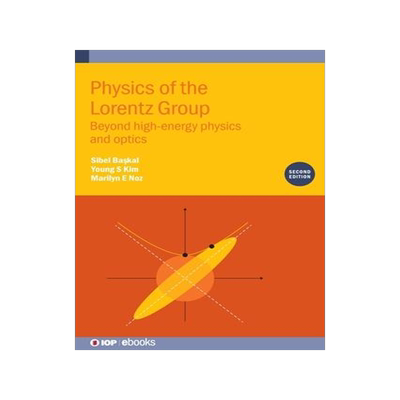 [预订]Physics of the Lorentz Group (Second Edition): Beyond high-energy physics and optics 9780750336055