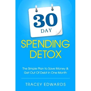 预订 30 Day Spending Detox: The Simple Plan to Save Money & Get Out of Debt in One Month: 9781720790365