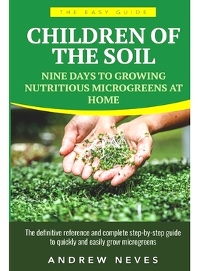 预订 Children of the Soil: Nine Days To Growing Nutritious Microgreens At Home: 9798531345615