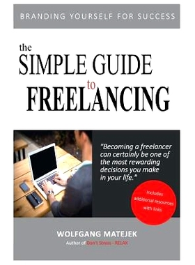预订 The Simple Guide to Freelancing: Branding yourself for Success: 9781535555746