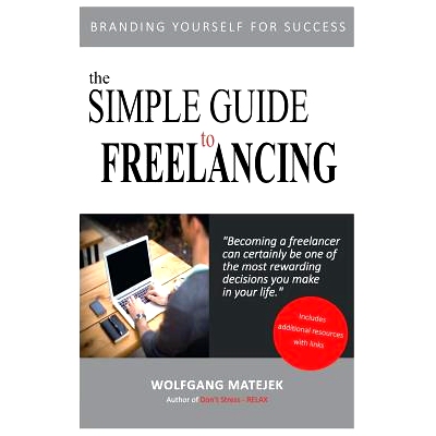 预订 The Simple Guide to Freelancing: Branding yourself for Success: 9781535555746