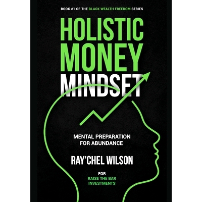 预订 Holistic Money Mindset: Mental Preparation for Abundance: 9781087994956