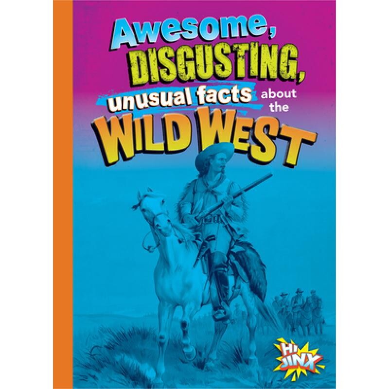 预订 Awesome, Disgusting, Unusual Facts about the Wild West 9781623108946