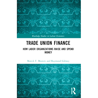 How Labor Organizations Raise and Spend