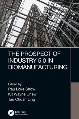 【预订】The Prospect of Industry 5.0 in Biomanufacturing
