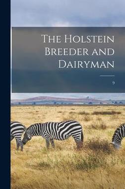 [预订]The Holstein Breeder and Dairyman; 9 9781013940910
