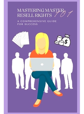 预订 Mastering Master Resell Rights 101: A Comprehensive Guide to Success: 9798864251423