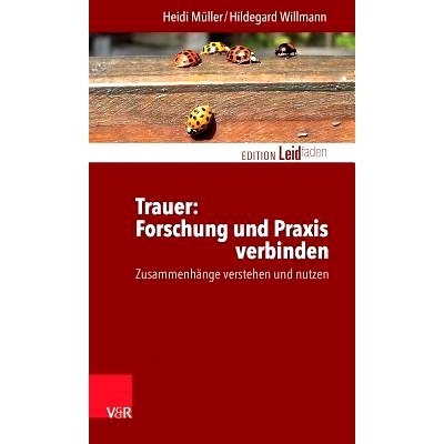 预订 Trauer: Forschung und Praxis verbinden: Zusammenhänge verstehen und nutzen 哀悼：研究与实践相结合：理解和利用联系: