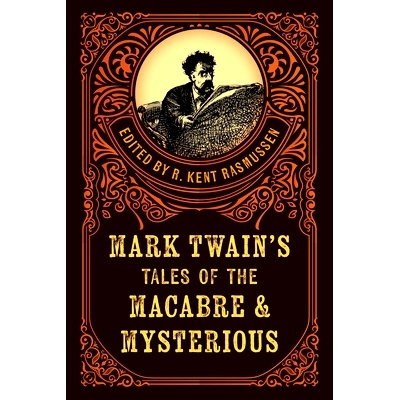 预订 Mark Twain’s Tales of the Macabre & Mysterious 马克·吐温的恐怖与神秘故事: 9781493086139