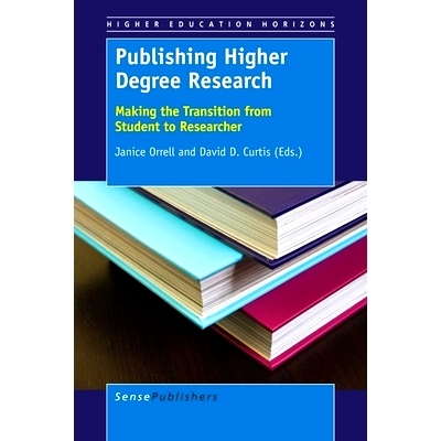 预订 Publishing Higher Degree Research: Making the Transition from Student to Researcher 出版高等学位研究：从学生到研究