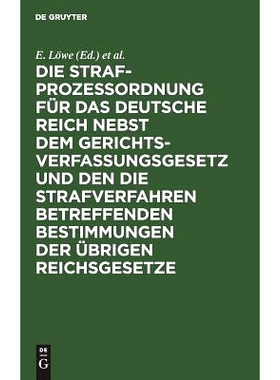 预订 Die Strafprozeßordnung für das Deutsche Reich nebst dem Gerichtsverfassungsgesetz und den die Strafverfahren betr