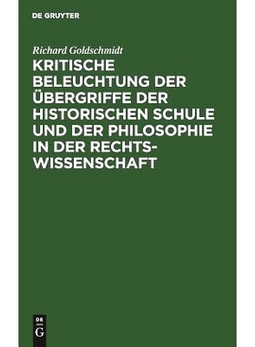 预订 Kritische Beleuchtung der Übergriffe der historischen Schule und der Philosophie in der Rechtswissenschaft: 978311