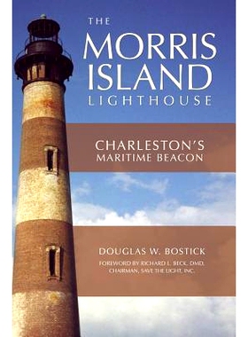 预订 The Morris Island Lighthouse: Charleston’s Maritime Beacon: 9781540218759