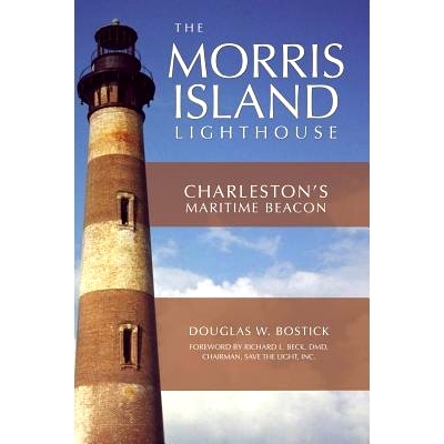 预订 The Morris Island Lighthouse: Charleston’s Maritime Beacon: 9781540218759