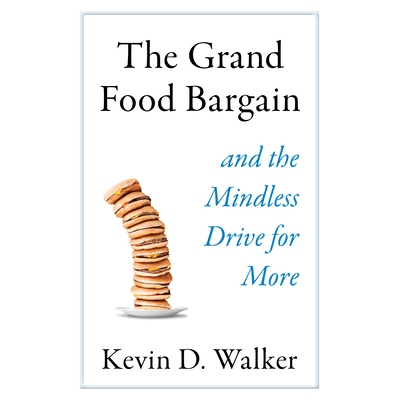 预订 The Grand Food Bargain: and the Mindless Drive for More 盛大食品交易：以及更多的无心驱动: 9781610919470