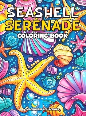 预订 Seashell Serenade Coloring Book: Rediscover the Beauty of the Ocean Through Stress Relief: 9798326722072