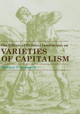 【预订】The Effects of Political Institutions on Varieties of Capitalism