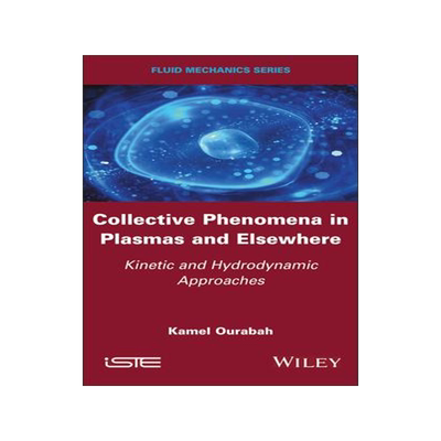 [预订]Collective Phenomena in Plasmas and Elsewhere: Kinetic and Hydrodynamic Approaches 9781786307699