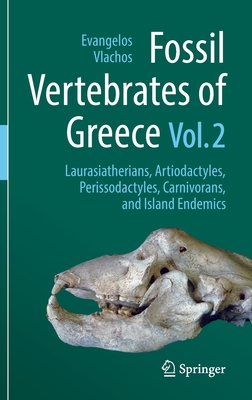 【预订】Fossil Vertebrates of Greece Vol. 2 9783030684419
