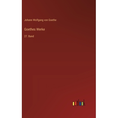 预订 Goethes Werke: 27. Band: 9783368667122