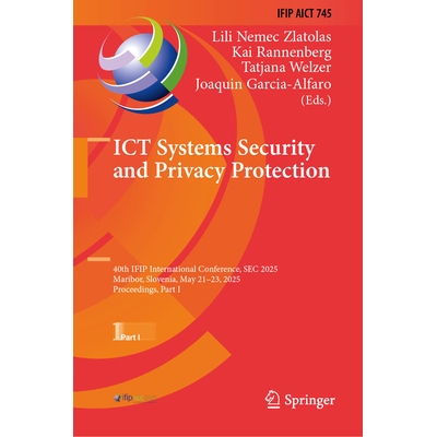 预订 ICT Systems Security and Privacy Protection 40th IFIP International Conference, SEC 2025, Maribor, Slovenia, May 21
