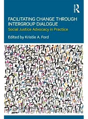 预订 Facilitating Change through Intergroup Dialogue: Social Justice Advocacy in Practice 通过组间对话实现改变：倡导社会
