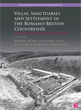 预订 Villas, Sanctuaries and Settlement in the Romano-British Countryside: New Perspectives and Controversies: New Persp