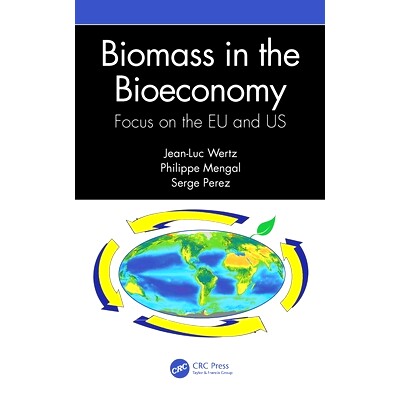 预订 Biomass in the Bioeconomy: Focus on the EU and US 生物经济中的生物质:关注欧盟与美国: 9781032311753
