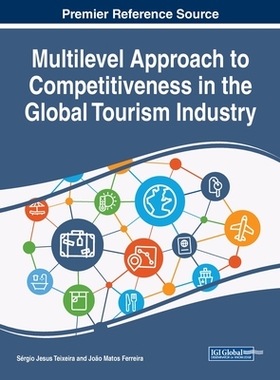 【预订】Multilevel Approach to Competitiveness in the Global Tourism Industry